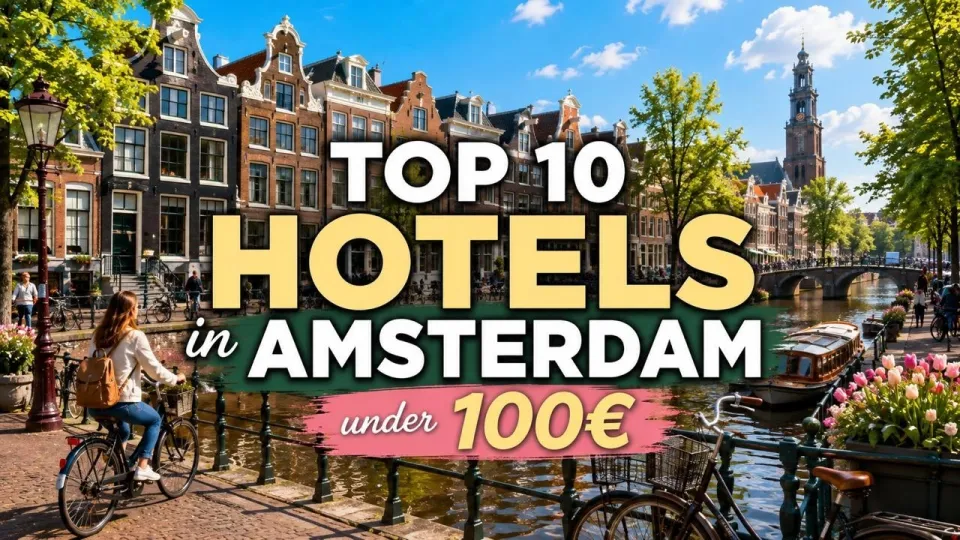 Where to Stay in Amsterdam for the Best Budget Hotels and Cheap Stays